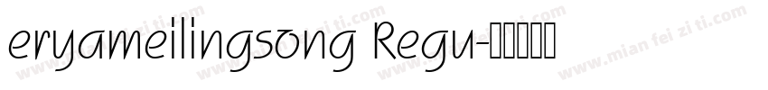 eryameilingsong Regu字体转换